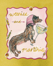 Load image into Gallery viewer, Art print featuring an illustrated dachshund wearing a pink headscarf and holding a martini glass, with "Weenies and Martinis" text.