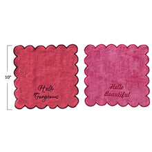 Load image into Gallery viewer, Two pink scalloped edge face towels with &quot;Hello Gorgeous&quot; and &quot;Hello Beautiful&quot; embroidery , and their measurement of 10&quot;, on a white background.