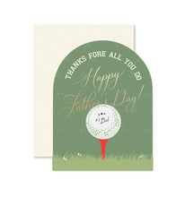 Load image into Gallery viewer, Fore Dad Father's Day Greeting Card, arched green greeting card with gold foil script text, Thanks Fore All You Do white text, golf ball on a red tee with #1 Dad message, grass bottom border and ivory envelope, against white background.