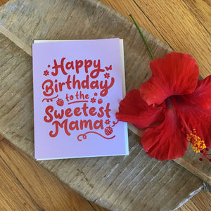 Sweetest Mama Birthday Card available at Bench Home
