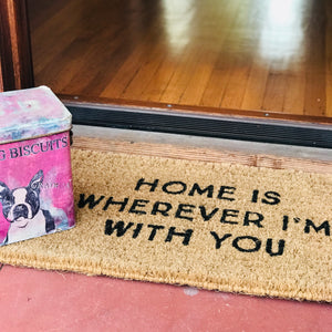 “Home is Wherever I’m with You” Doormat available at Bench Home
